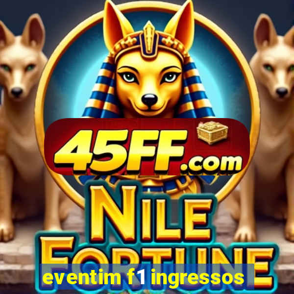 eventim f1 ingressos